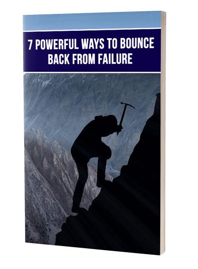 7 Powerful Ways To Bounce Back From Failure