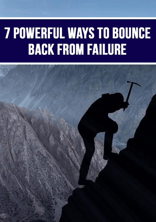 7 Powerful Ways To Bounce Back From Failure